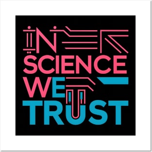 in science we trust Posters and Art